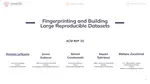 ACM REP 2023 - Fingerprinting and Building Large Reproducible Datasets